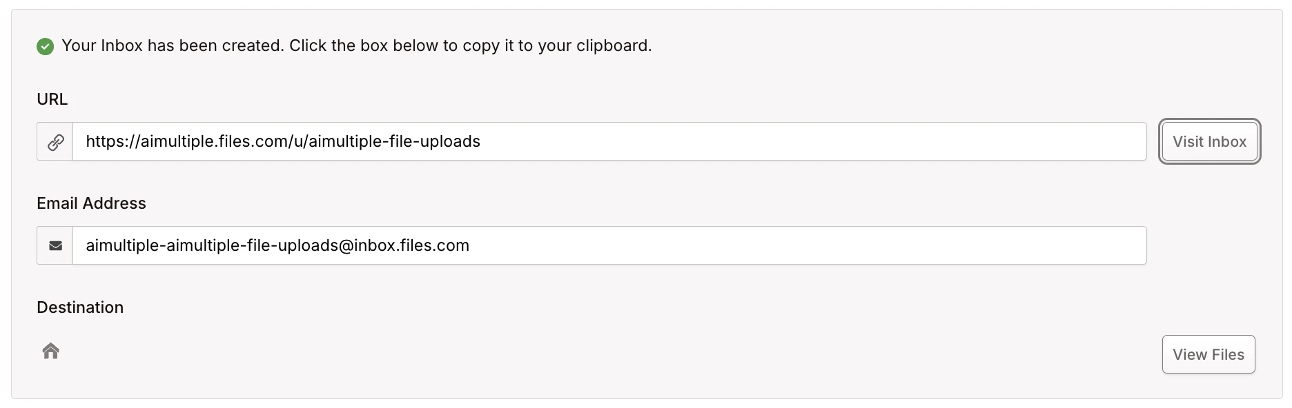 Inbox creation confirmation showing URL https://aimultiple.files.com/u/aimultiple-file-uploads and email address aimultiple-aimultiple-file-uploads@inbox.files.com Inbox creation confirmation showing URL https://aimultiple.files.com/u/aimultiple-file-uploads and email address aimultiple-aimultiple-file-uploads@inbox.files.com